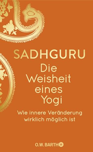 Die Weisheit eines Yogi: Wie innere Veränderung wirklich möglich ist | Geschenkausgabe Die Weisheit eines Yogi: Wie innere Veränderung wirklich möglich ist | Geschenkausgabe