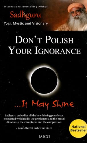 Don't Polish Your Ignorance: It May Shine von Jaico Publishing House
