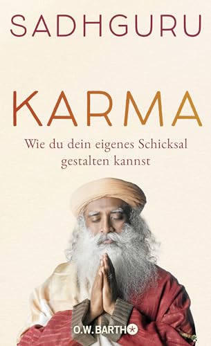 Karma: Wie du dein eigenes Schicksal gestalten kannst von O.W. Barth