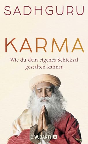 Karma: Wie du dein eigenes Schicksal gestalten kannst von O.W. Barth