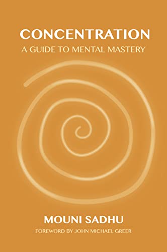 Concentration: A Guide to Mental Mastery von Aeon Books