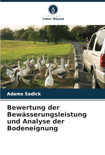 Bewertung der Bewässerungsleistung und Analyse der Bodeneignung von Verlag Unser Wissen