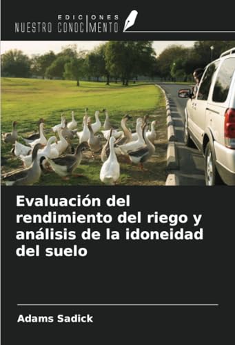 Evaluación del rendimiento del riego y análisis de la idoneidad del suelo von Ediciones Nuestro Conocimiento