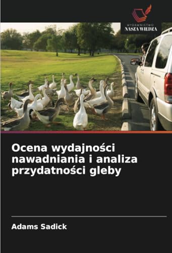 Ocena wydajności nawadniania i analiza przydatności gleby: DE von Wydawnictwo Nasza Wiedza