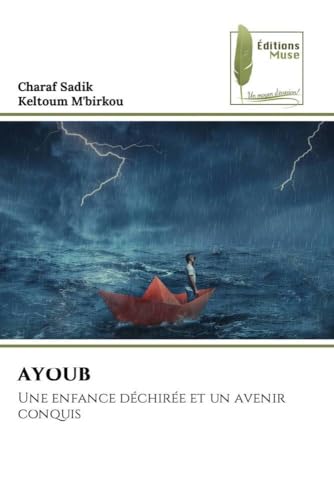 AYOUB: Une enfance déchirée et un avenir conquis von Éditions Muse