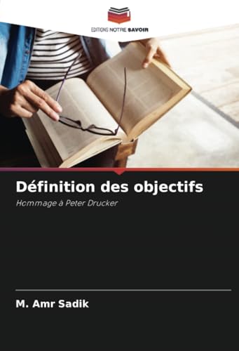 Définition des objectifs: Hommage à Peter Drucker von Editions Notre Savoir