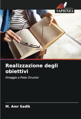 Realizzazione degli obiettivi: Omaggio a Peter Drucker von Edizioni Sapienza