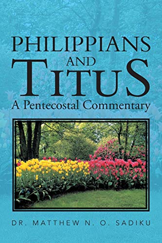 Philippians and Titus: A Pentecostal Commentary von Trafford Publishing