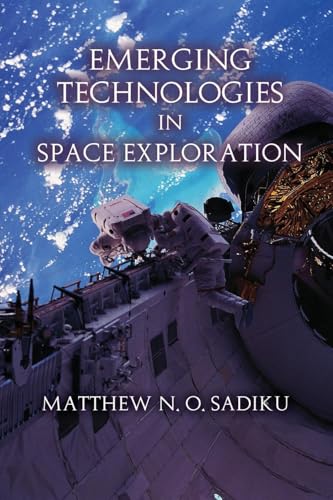 Emerging Technologies in Space Exploration Emerging Technologies in Space Exploration von Book Films Media