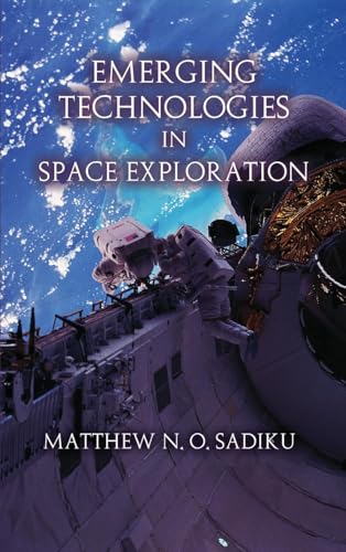 Emerging Technologies in Space Exploration Emerging Technologies in Space Exploration von Book Films Media