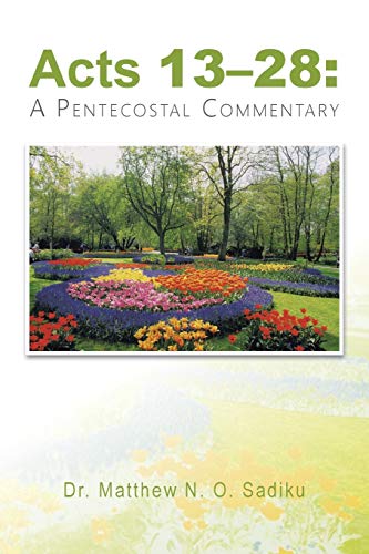 Acts 13–28:: " A Pentecostal Commentary