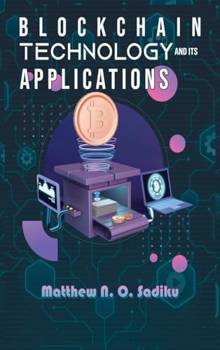 BLOCKCHAIN TECHNOLOGY AND ITS APPLICATIONS BLOCKCHAIN TECHNOLOGY AND ITS APPLICATIONS