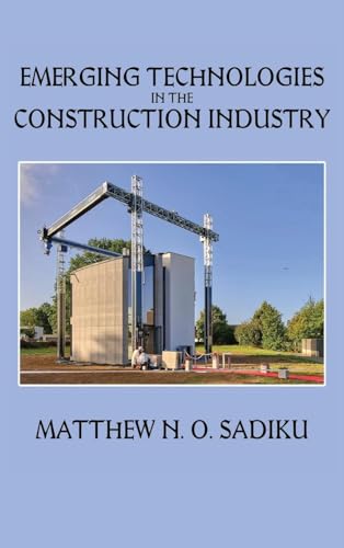 Emerging Technologies in the Construction Industry Emerging Technologies in the Construction Industry von Book Films Media