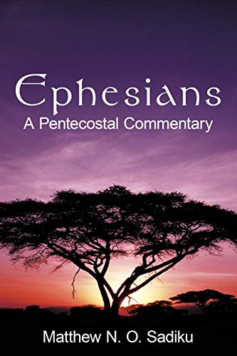 Ephesians: A Pentecostal Commentary Ephesians: A Pentecostal Commentary