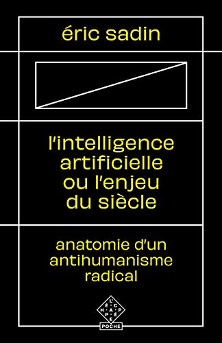 L’ Intelligence artificielle ou l’Enjeu du siècle: Anatomie d’un antihumanisme radical von ECHAPPEE