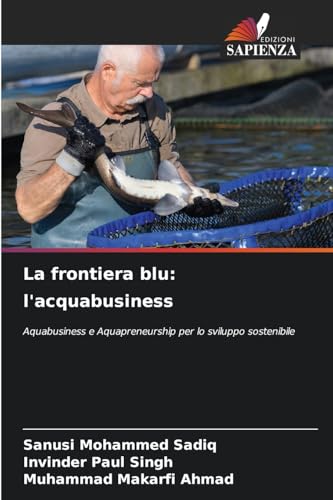 La frontiera blu: l'acquabusiness: Aquabusiness e Aquapreneurship per lo sviluppo sostenibile von Edizioni Sapienza