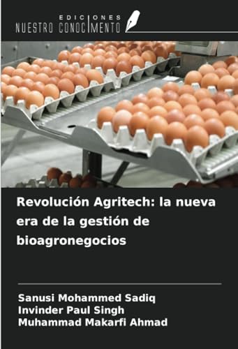 Revolución Agritech: la nueva era de la gestión de bioagronegocios Revolución Agritech: la nueva era de la gestión de bioagronegocios von Ediciones Nuestro Conocimiento