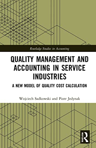 Quality Management and Accounting in Service Industries: A New Model of Quality Cost Calculation (Routledge Studies in Accounting)