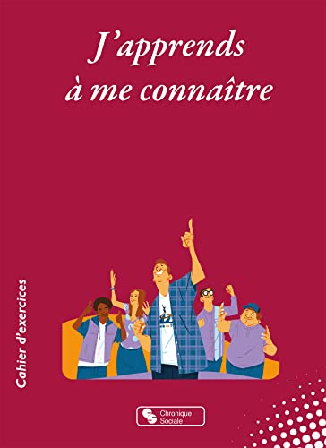 J'apprends à me connaître: GAGNER EN CONFIANCE. PASSER À L'ACTION von CHRONIQUE SOCIA