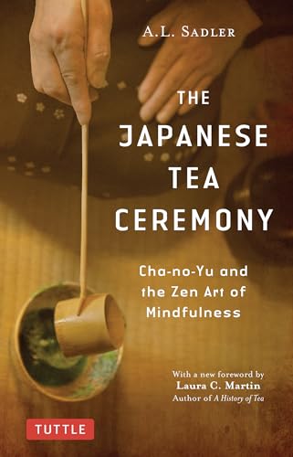 The Japanese Tea Ceremony: Cha-no-Yu and the Zen Art of Mindfulness von Tuttle Publishing