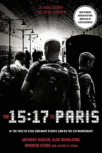 THE 15:17 TO PARIS: The True Story of a Terrorist, a Train and Three American Heroes von HarperNonFiction