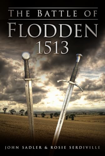 The Battle of Flodden 1513 The Battle of Flodden 1513 von History Press