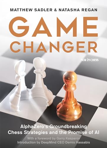 Game Changer: AlphaZero's Groundbreaking Chess Strategies and the Promise of AI von New in Chess