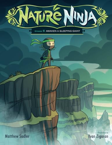 Nature Ninja Chronicles: Episode 6 Awaken a Sleeping Giant (Nature Ninja Comic Book Series, Band 6) von Independently published