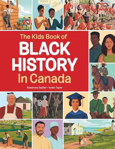 The Kids Book of Black History in Canada (Kids Books of) von Kids Can Press