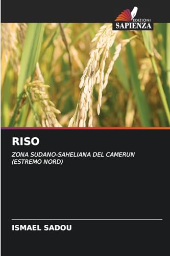 RISO: ZONA SUDANO-SAHELIANA DEL CAMERUN (ESTREMO NORD) von Edizioni Sapienza