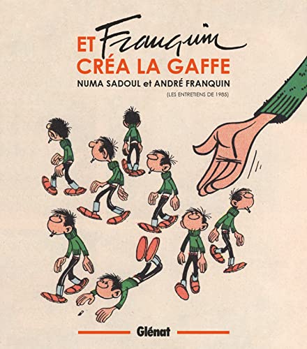 ET FRANQUIN CREA LA GAFFE: Entretiens von Glenat