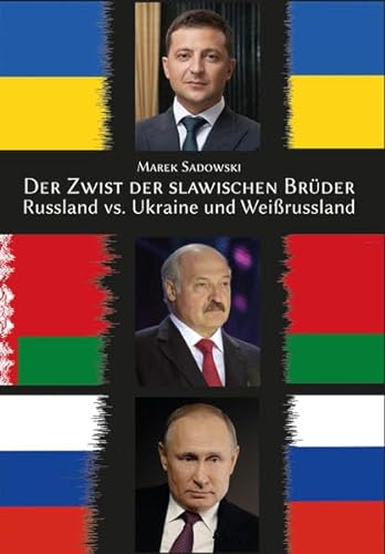 Der Zwist der slawischen Brüder: Russland vs. Ukraine und Weißrussland