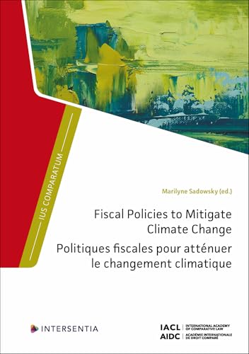 Fiscal Policies to Mitigate Climate Change (IUS Comparatum - Global Studies in Comparative Law, Band 0)