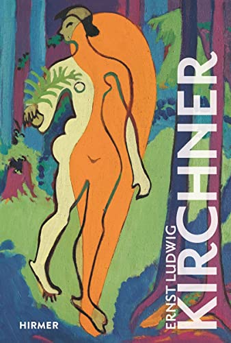 Ernst Ludwig Kirchner: The Great Masters of Art von Hirmer Verlag GmbH