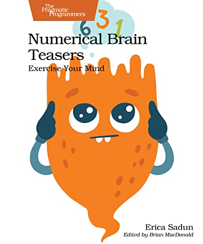 Numerical Brain Teasers: Exercise Your Mind von Pragmatic Bookshelf