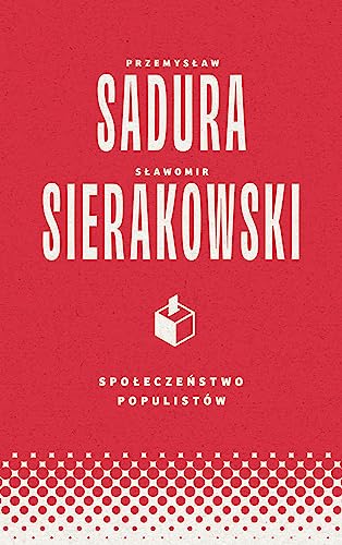 Społeczeństwo populistów von Wydawnictwo Krytyki Politycznej