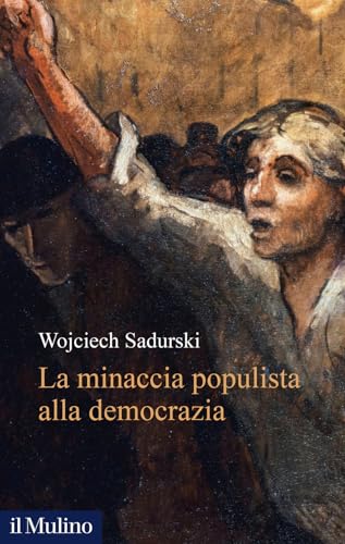 La minaccia populista alla democrazia (Alberico Gentili Lectures) von Il Mulino