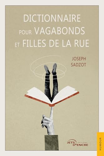 Dictionnaire pour vagabonds et filles de la rue von Jets d'Encre
