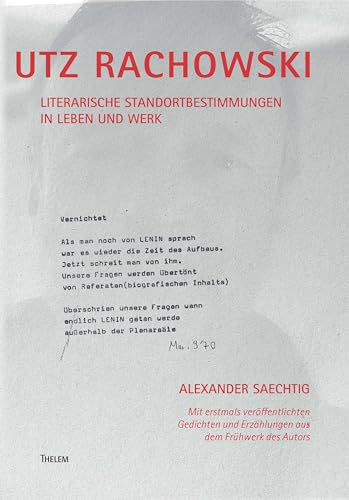 Utz Rachowski: Literarische Standortbestimmungen in Leben und Werk Thelem Utz Rachowski: Literarische Standortbestimmungen in Leben und Werk Thelem von Thelem