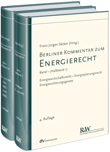 Berliner Kommentar zum Energierecht, Band 1 in 2 Teilbänden: Energiewirtschaftsrecht – Energieplanungsrecht – Energiesicherungsgesetz Berliner Kommentar zum Energierecht, Band 1 in 2 Teilbänden: Energiewirtschaftsrecht – Energieplanungsrecht – Energiesicherungsgesetz