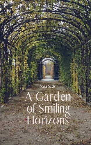 A Garden of Smiling Horizons A Garden of Smiling Horizons von Swan Charm Publishing