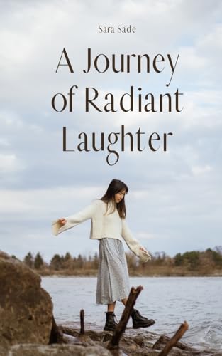 A Journey of Radiant Laughter A Journey of Radiant Laughter von Swan Charm Publishing