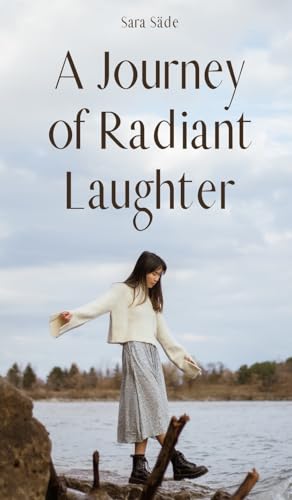 A Journey of Radiant Laughter A Journey of Radiant Laughter von Swan Charm Publishing