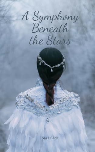 A Symphony Beneath the Stars A Symphony Beneath the Stars von Swan Charm Publishing