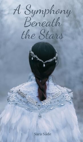 A Symphony Beneath the Stars A Symphony Beneath the Stars von Swan Charm Publishing