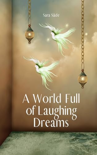 A World Full of Laughing Dreams A World Full of Laughing Dreams von Swan Charm Publishing