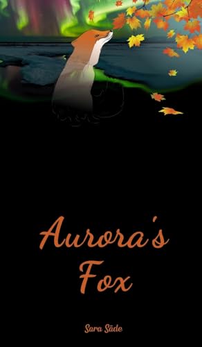 Aurora's Fox Aurora's Fox von Swan Charm Publishing