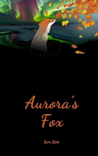 Aurora's Fox Aurora's Fox von Swan Charm Publishing
