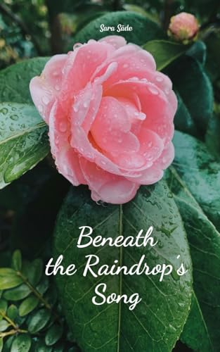 Beneath the Raindrop's Song Beneath the Raindrop's Song von Swan Charm Publishing