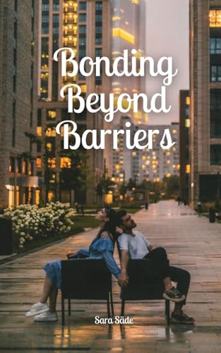 Bonding Beyond Barriers Bonding Beyond Barriers von Swan Charm Publishing
